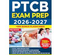 PTCB Exam Prep 2026-2027: Complete PTCB Study Guide with Updated Content Review, 2,000+ Practice Questions, Pharmacy Law, Calculations & Test Strategies for the Pharmacy Technician Certification Exam