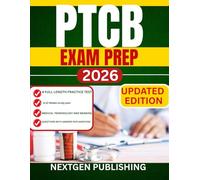 PTCB EXAM PREP: A Complete Study Guide to Pass the Pharmacy Technician Certification on Your First Attempt