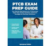 PTCB EXAM PREP GUIDE: Step-by-Step Resource for Conquering the Pharmacy Technician Certification Exam, Featuring Detailed Study Plans, Practice Tests, and Expert Tips to Ensure Your Success."
