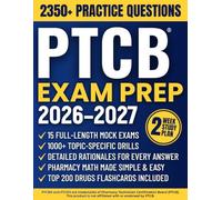 PTCB Exam Prep: The All-in-One Study Guide to Master the Pharmacy Technician Certification Exam | High-Yield Review, Top 200 Drugs Flashcards & 15 Full-Length Practice Tests with Answer Explanations