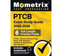 Ptcb Exam Study Guide 2025-2026 - 6 Full-Length Practice Tests, Ptcb Secrets Review Prep Book with Detailed Answer Explanations: 8th Edition