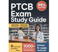 PTCB Exam Study Guide 2025-2026: Master the PTCB Exam with 6 Full-Length Practice Tests, Expert Reviews, a Proven 5-Week Study Plan, and 1000+ Practice Questions with Detailed Answer Explanations