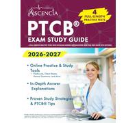 PTCB Exam Study Guide 2026-2027: 4 Full-Length Practice Tests with Detailed Answer Explanations and PTCB Prep Book: [9th Edition]