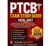 PTCB Exam Study Guide: Complete Prep for the New Blueprint - 370 Practice Questions, 3 Full-Length Tests, Top 200 Drug Review, Pharmacy Calculations, and Detailed Answer Explanations