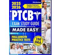PTCB Exam Study Guide Made Easy: Ace Your Pharmacy Technician Exam with Confidence Using 5 Practice Tests, 200 Printable Flashcards, and 150 Expert Q&A - No More Study Stress, All Topics Covered