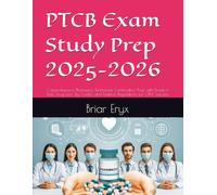 PTCB Exam Study Prep 2025-2026: Comprehensive Pharmacy Technician Certification Prep with Practice Tests, Drug Lists, Sig Codes, and Federal Regulations for CPhT Success
