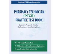PTCB Practice Test Book with Answer Explanations: 375 Pharmacy Technician Certification Exam Questions Across 5 Full-Length Tests with Domain Score Tracking and Targeted Review Guidance