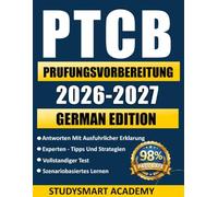 PTCB PRUFUNGSVORBEREITUNG 2026-2027: Ein schrittweises PTCE-Lernsystem mit realistischen Übungsfragen, Prüfungssimulationen und leicht verständlichen ... die Ihnen helfen, schneller zu bestehen.