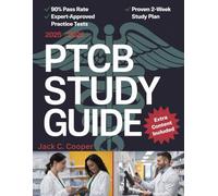 PTCB Study Guide 2025/2026: Ultimate Test Prep: Master Core Concepts, Pass with Practice Questions, 4 Full-Length Tests, and Detailed Explanations