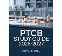 PTCB Study Guide 2026-2027: Comprehensive Learning System for Pharmacy Technician Certification Exam