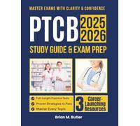 PTCB study guide and exam prep 2025-2026: Your Complete Review with Practice Questions, Practice Tests, and Proven Strategies to Pass the Pharmacy Technician Certification Exam