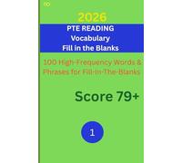 PTE Reading Vocabulary: 100 High-Frequency Words and Phrases for Fill-In-The-Blank: PTE Academic Reading | Fill in the Blank (FIB)