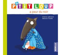 P'TIT LOUP A PEUR DU NOIR (Mon album P'tit Loup)