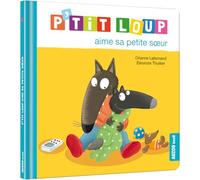 P'TIT LOUP AIME SA PETITE SOEUR (Mon album P'tit Loup)