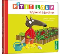 P'TIT LOUP APPREND A JARDINER (Mon album P'tit Loup)