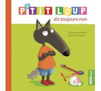 P'TIT LOUP DIT TOUJOURS NON – Mi álbum P'tit Loup – Auzou