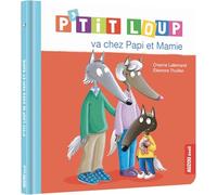 P'TIT LOUP VA CHEZ PAPI ET MAMIE (Mon album P'tit Loup)