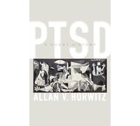 PTSD: A Short History (Johns Hopkins Biographies of Disease)