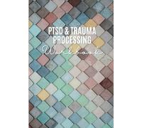 PTSD & Trauma Processing Workbook: A Guided Tool for Healing and Emotional Recovery