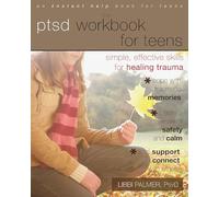 PTSD Workbook for Teens: Simple, Effective Skills for Healing Trauma (An Instant Help Book for Teens)