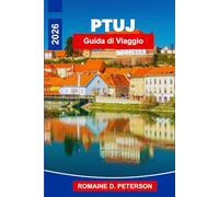 Ptuj Guida di Viaggio 2026: Scopri il fascino medievale, i castelli storici, i panorami fluviali, la cucina locale e i consigli pratici per la tua vacanza in Slovenia.