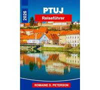 Ptuj Reiseführer 2026: Entdecken Sie mittelalterlichen Charme, historische Burgen, Flusslandschaften, die lokale Küche und praktische Tipps für Ihren Slowenienurlaub.