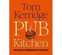 Pub Kitchen: The Ultimate Modern British Food Bible: THE SUNDAY TIMES BESTSELLER