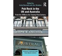 Pub Rock in the UK and Australia: From the 1970s to the Twenty-First Century (Ashgate Popular and Folk Music Series)