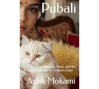 Pubali: A Novel of Attention, Maps, and the Quiet Courage of Ordinary Days (HuMaN BoOk)