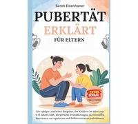 Pubertät erklärt für Eltern: Ein ruhiger, einfacher Leitfaden, der Kindern im Alter von 9 bis 12 Jahren hilft, körperliche Veränderungen zu verstehen, ... umzugehen und Selbstvertrauen aufzubauen