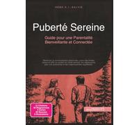 Puberté Sereine: Guide pour une Parentalité Bienveillante et Connectée