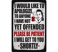 Pubertee Letrero de metal con texto en inglés "I Would Like to Apologize to Anyone I Have Not Yet Offend", 20,3 x 30,5 cm