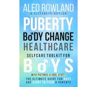 Puberty, Body Change, Personal Health, and Self-Care Toolkit for Boys: The Must-Read Personal Care Book - Ultimate Growing Up Guide for Boys Age 8-13, ... for Girls, Boys, and Neurodivergent Teens)