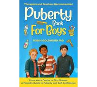 Puberty Book For Boys: From Voice Cracks to First Shaves: A Friendly Guide to Puberty and Self-Confidence