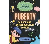 Puberty For Boys: The Big Word That Always Make Us Curious.: Science and an Introduction to Fiqh | Fun and Full-Color Illustrations Education Book (The Big Words Unlocked)