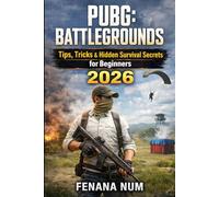 PUBG: BATTLEGROUNDS TIPS, TRICKS & HIDDEN SURVIVAL SECRETS FOR BEGINNERS: MASTERING THE BASICS OF SURVIVAL