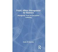 Public Affairs Management for Business: Managerial Tools for Successful Lobbying