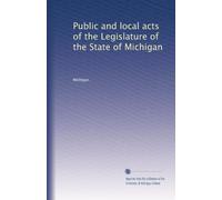 Public and local acts of the Legislature of the State of Michigan: Volume 2