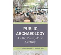 Public Archaeology for the Twenty-First Century