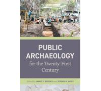 Public Archaeology for the Twenty-First Century