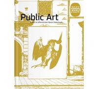Public Art 2022 2023 2024: Kunst im öffentlichen Raum Steiermark