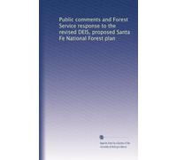 Public comments and Forest Service response to the revised DEIS, proposed Santa Fe National Forest plan