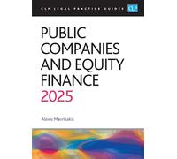 Public Companies and Equity Finance 2025: CLP Legal Practice Course Guides