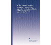 Public elementary and secondary schools and agencies in the United States and outlying areas: School year 1990-91