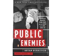 Public Enemies: America's Greatest Crime Wave and the Birth of the FBI, 1933-34