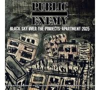 Public Enemy - Black Sky Over The Projects: Apartment 2025