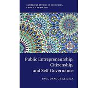Public Entrepreneurship, Citizenship, and Self-Governance (Cambridge Studies in Economics, Choice, and Society)