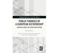 Public Finances of a European Dictatorship: Portugal under the Estado Novo Regime (Routledge Explorations in Economic History)