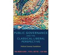 Public Governance and the Classical-Liberal Perspective: Political Economy Foundations