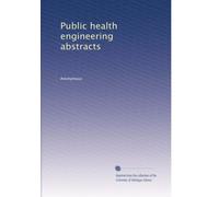Public health engineering abstracts: Volume 4